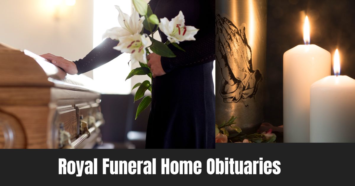 Royal-Funeral-Home-Obituaries